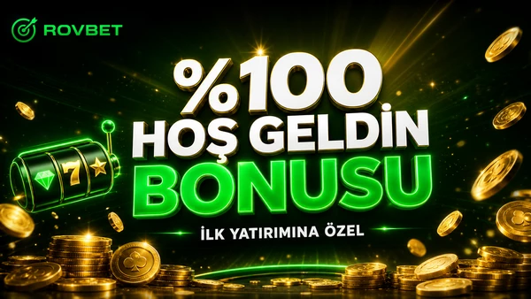 Rovbet hoş geldin bonusu %100