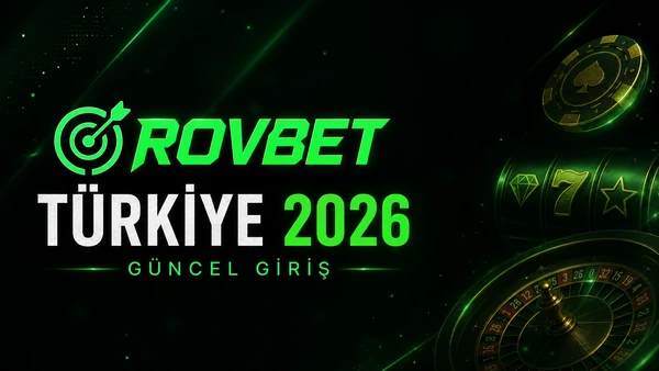 Rovbet Türkiye 2026 güncel giriş